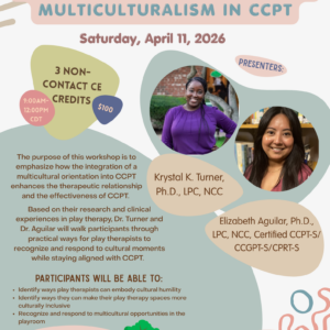 4/11/26 - Recognizing and Responding to Multiculturalism in Child-Centered Play Therapy