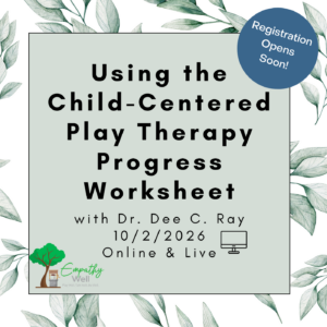 10/2/2026 - 3 CEs - Using the CCPT Progress Worksheet (Virtual)